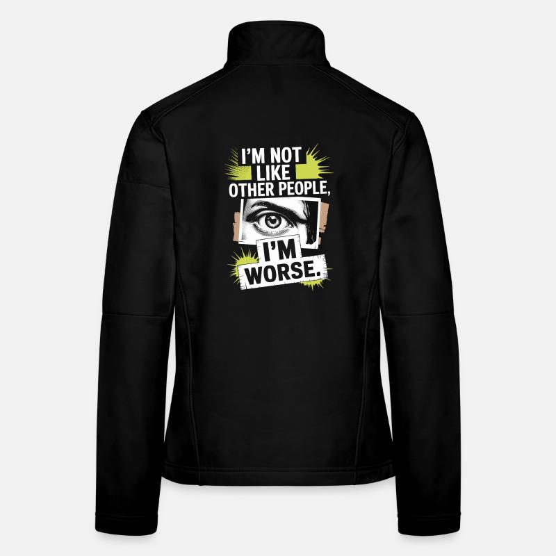 Je ne suis pas comme les autres, je suis pire Frech Gothic Veste en tissu softshell Femme