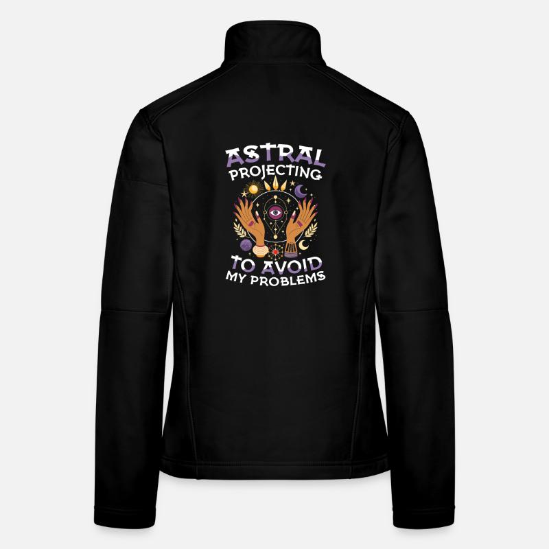  Astral Projecting To Avoid My Problems Esoterik Frauen Softshelljacke