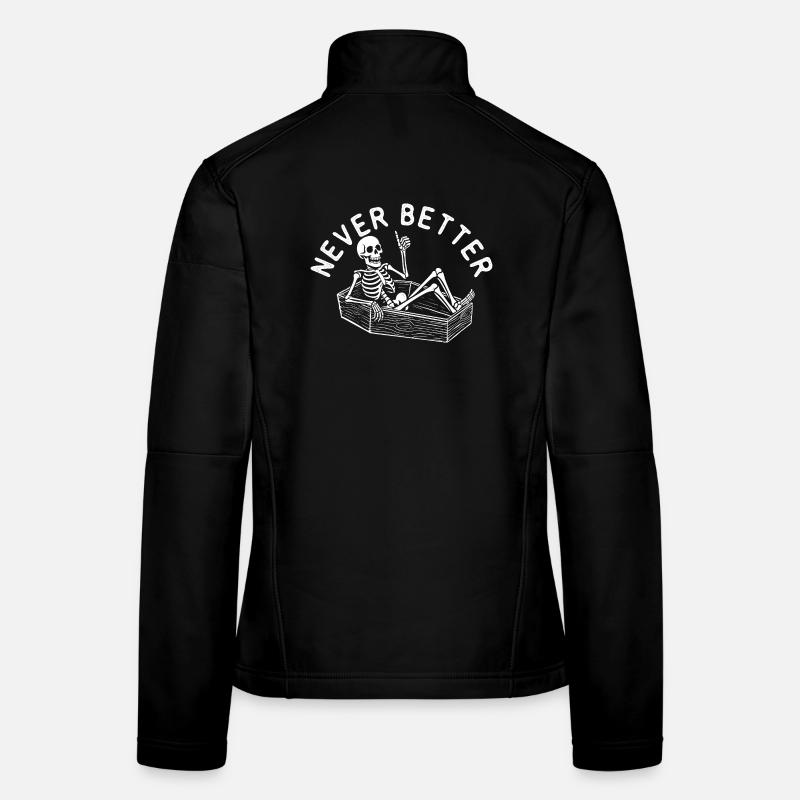 Never Better Spooky Halloween Coffin Skeleton Women's Softshell Jacket
