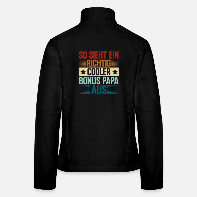 This is what a really cool bonus dad looks like Women's Softshell Jacket