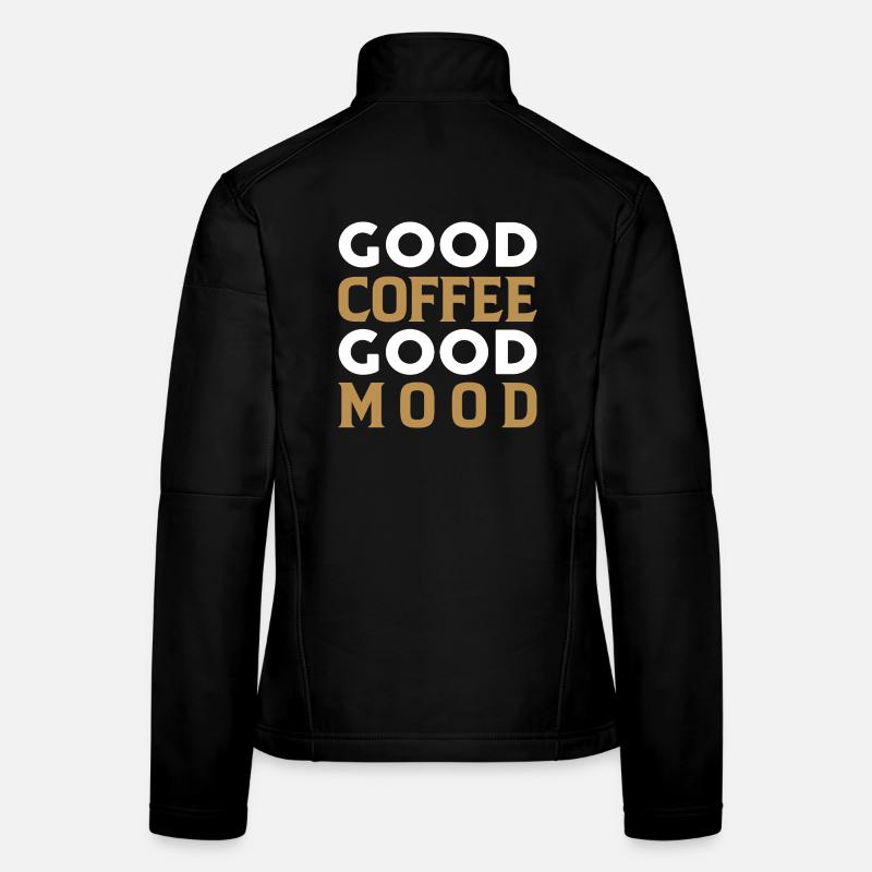 Good coffee, good mood Women's Softshell Jacket