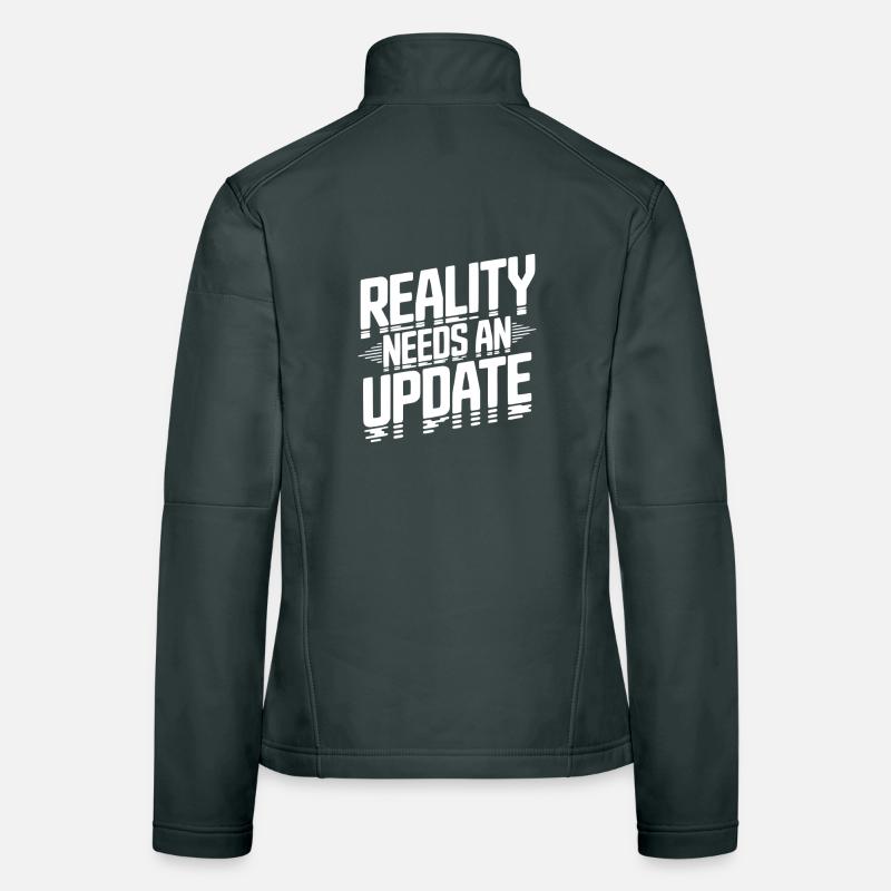 Reality Needs an Update Women's Softshell Jacket
