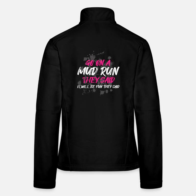 Go on a mud run Schlammlauf Mud Run Muddy Race Women's Softshell Jacket