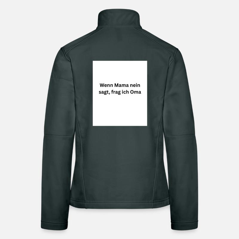 Si maman dit non, je demande à grand-mère Veste en tissu softshell Femme