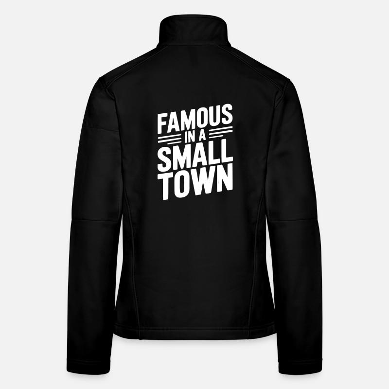 Famous in a Small Town Women's Softshell Jacket