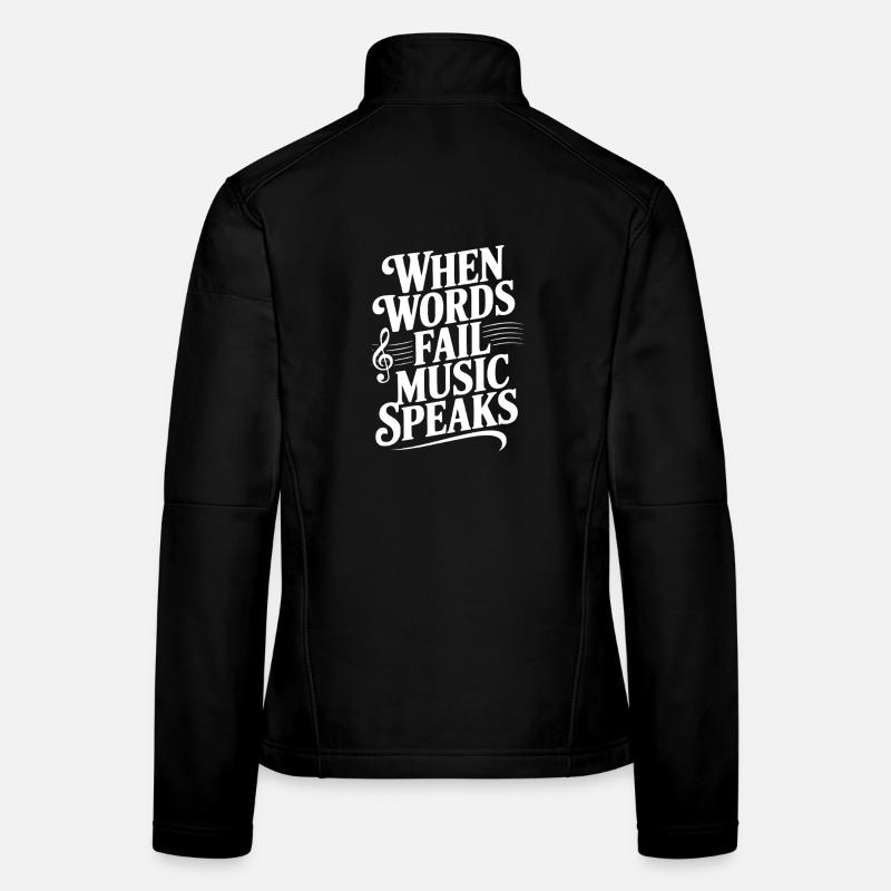 When Words Fail Music Speaks Women's Softshell Jacket