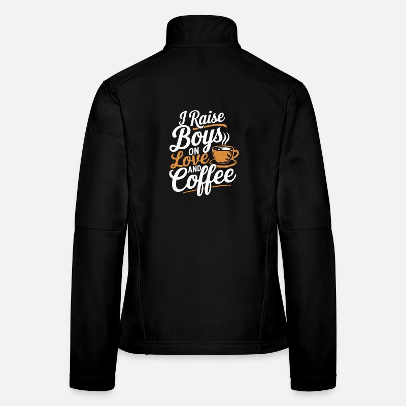J’élève les garçons avec de l’amour et du café Veste en tissu softshell Femme