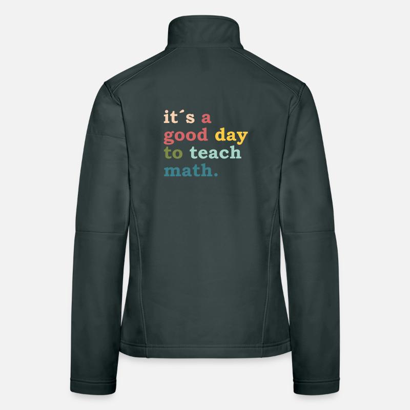 c’est une bonne journée pour enseigner les mathématiques - Enseignant - Lehrer Veste en tissu softshell Femme