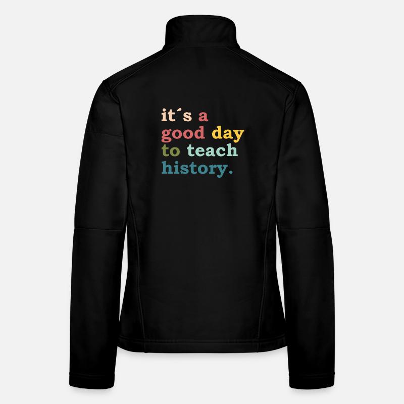 c’est un bon jour pour enseigner l’histoire - Professeur Lehrer Veste en tissu softshell Femme
