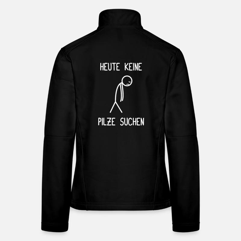 Pas de chasse aux champignons aujourd’hui Cueilleurs de champignons Chasseurs de champignons Veste en tissu softshell Femme