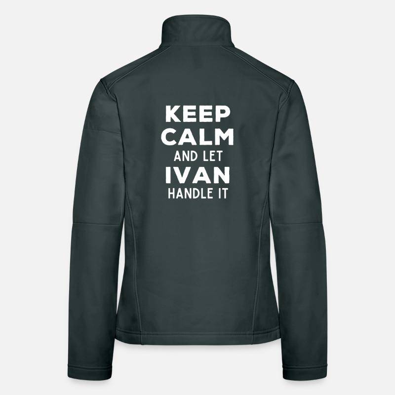Keep Calm Let Ivan Fix It Funny Saying Women's Softshell Jacket