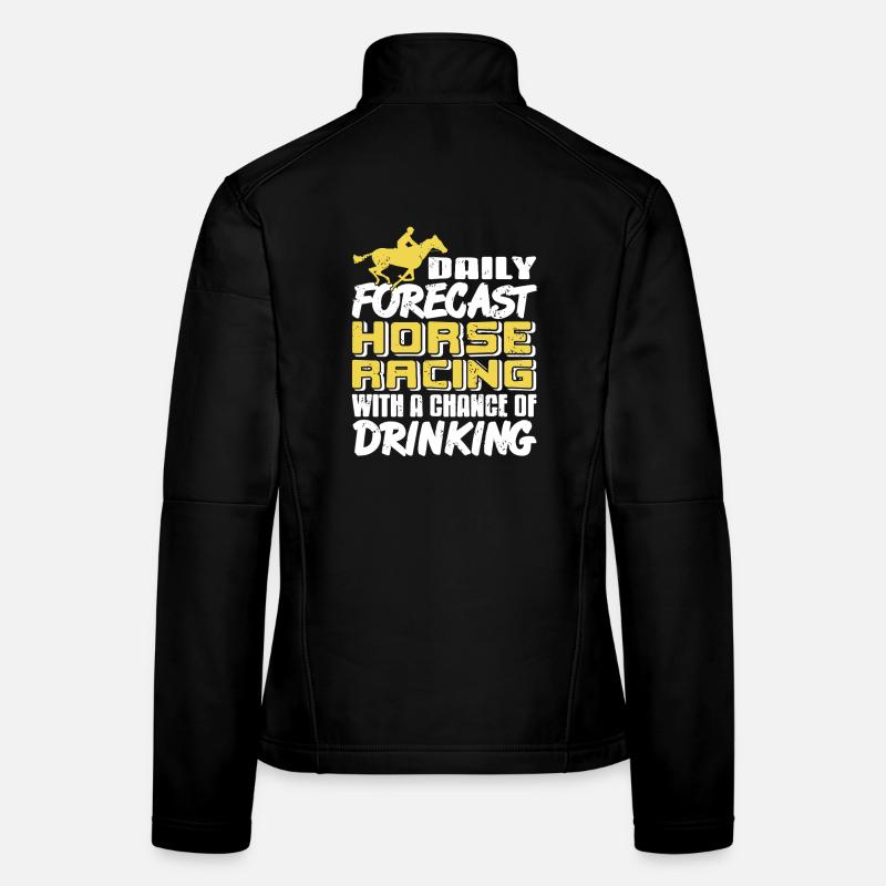 Prévisions de courses de chevaux avec humour de consommation d’alcool le jour de la course Veste en tissu softshell Femme