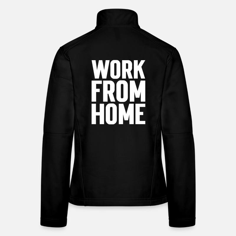Work from home motivating tee Women's Softshell Jacket
