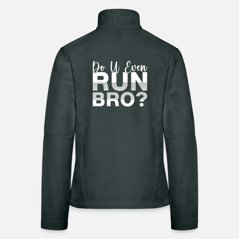 Marathon Runner Do U Even Run Bro Running Gift Veste en tissu softshell Femme