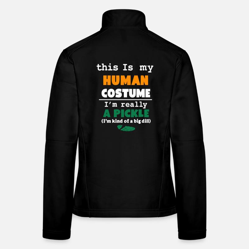 C’est mon costume humain, je suis vraiment un cornichon Veste en tissu softshell Femme