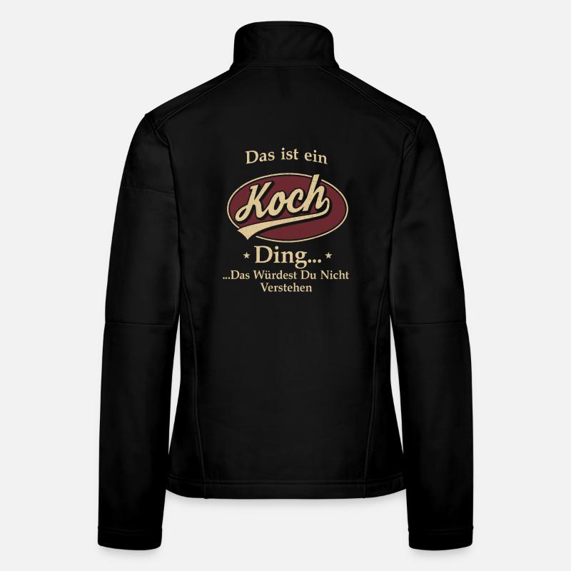 Das Ist Ein Koch Ding Das Würdest Du Nicht Frauen Softshelljacke