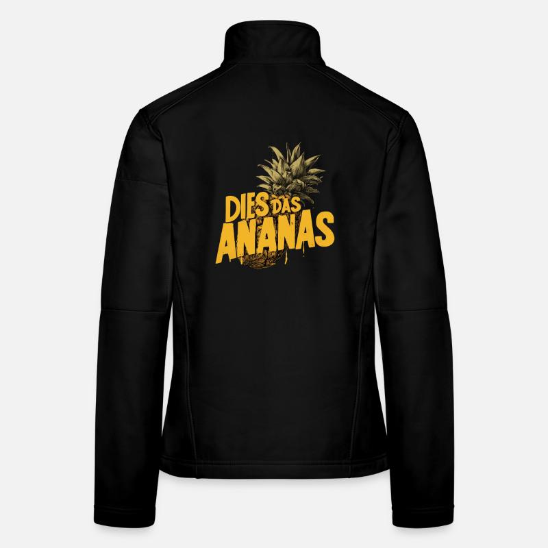 DIES DAS ANANAS – Lustiger Spruch Pineapple  Frauen Softshelljacke