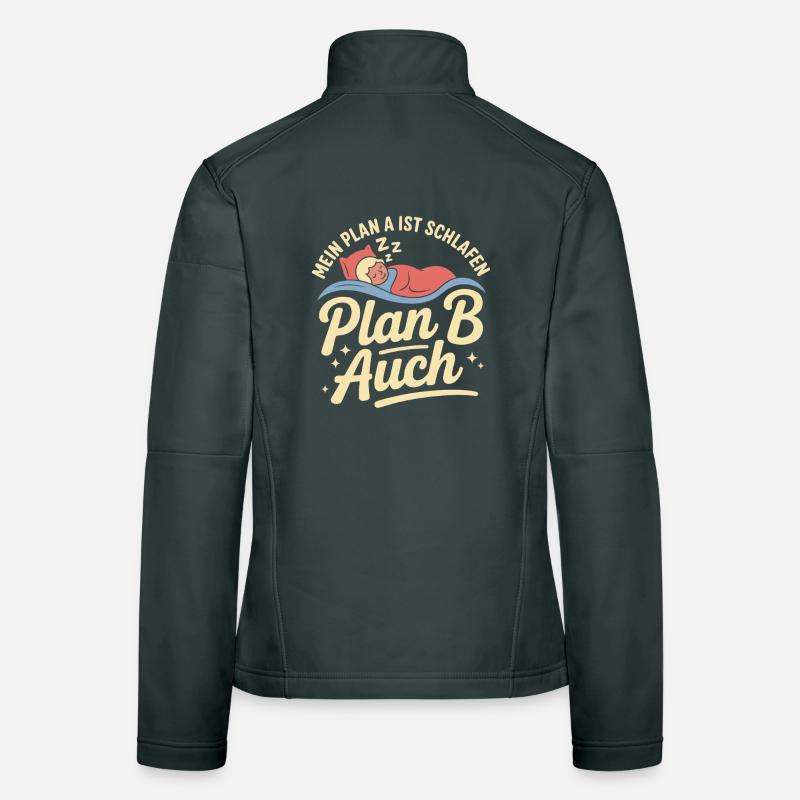 My plan A is sleep plan B too Women's Softshell Jacket