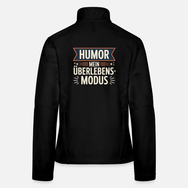 Humor – Mein Überlebensmodus | Lustiger Spruch Frauen Softshelljacke