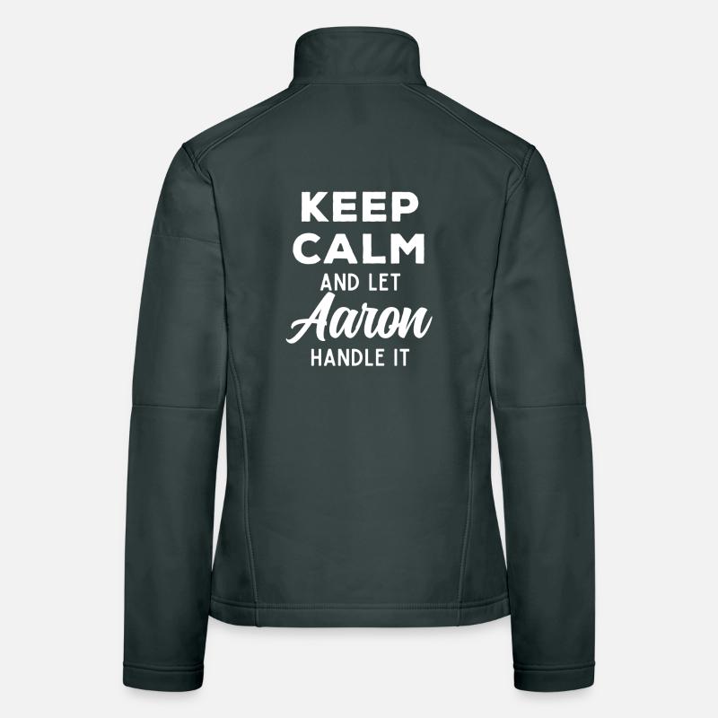 Keep Calm Lass Aaron das regeln Lustiger Spruch Frauen Softshelljacke