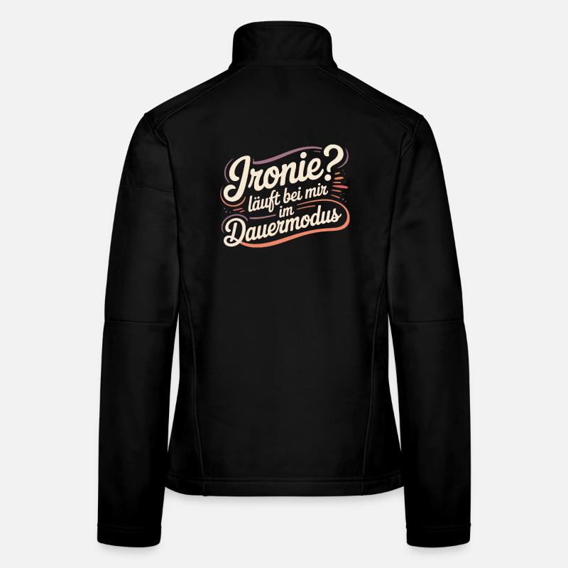 Ironie? Läuft bei mir im Dauermodus Frauen Softshelljacke