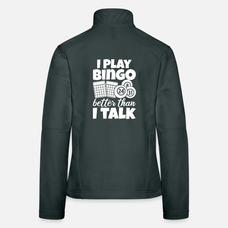 Bingo Player I Play Better Than I Talk Bingo Frauen Softshelljacke