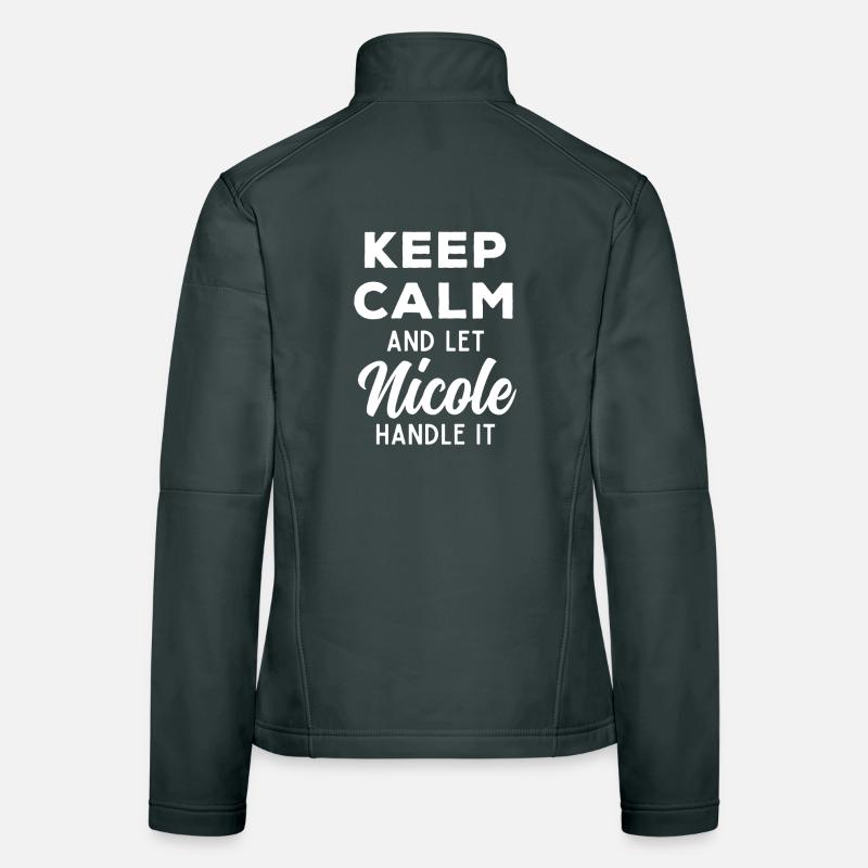 Keep Calm Let Nicole sort it out Funny Saying Women's Softshell Jacket