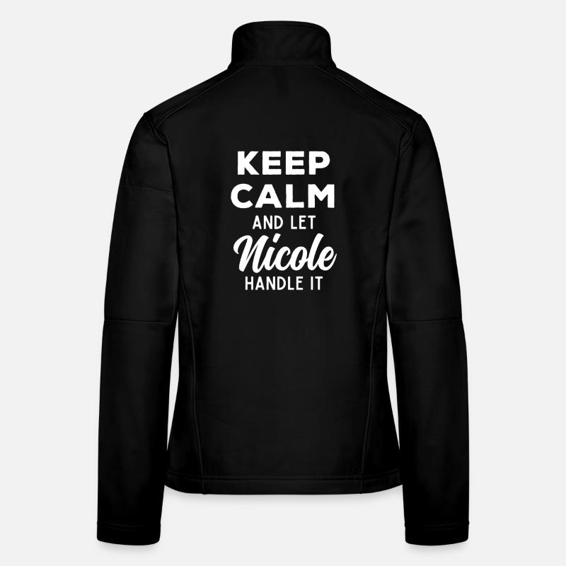 Keep Calm Lass Nicole das regeln Lustiger Spruch Frauen Softshelljacke