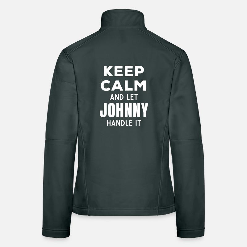 Keep Calm Let Johnny Fix It Funny Saying Women's Softshell Jacket
