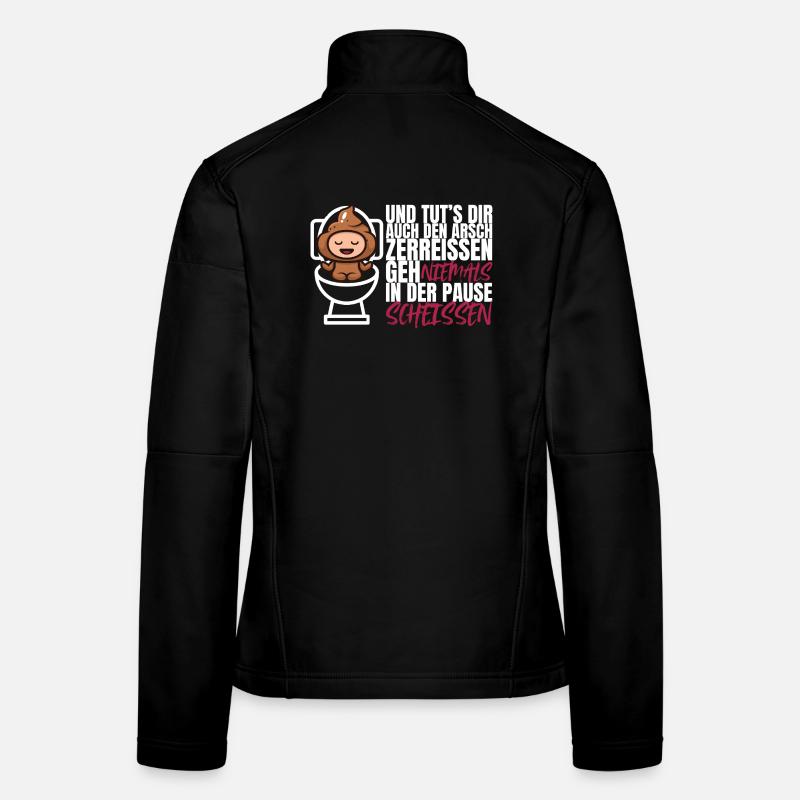 Niemals in der Pause scheißen – Lustiger Spruch Frauen Softshelljacke