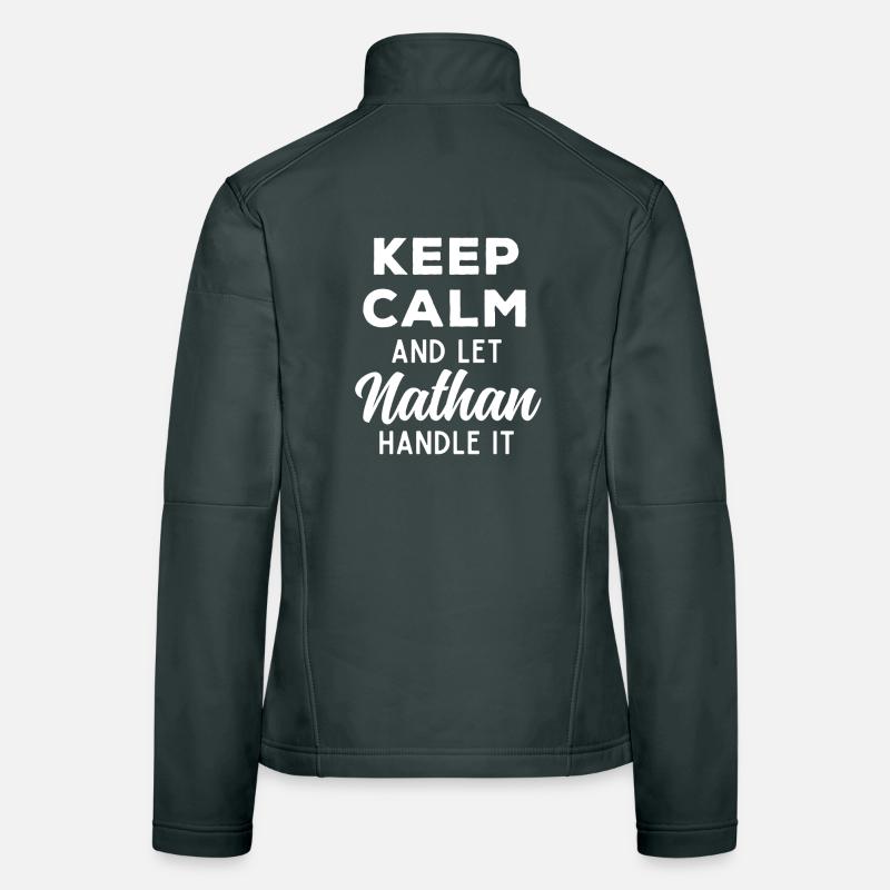 Keep Calm Let Nathan sort it out Funny Saying Women's Softshell Jacket
