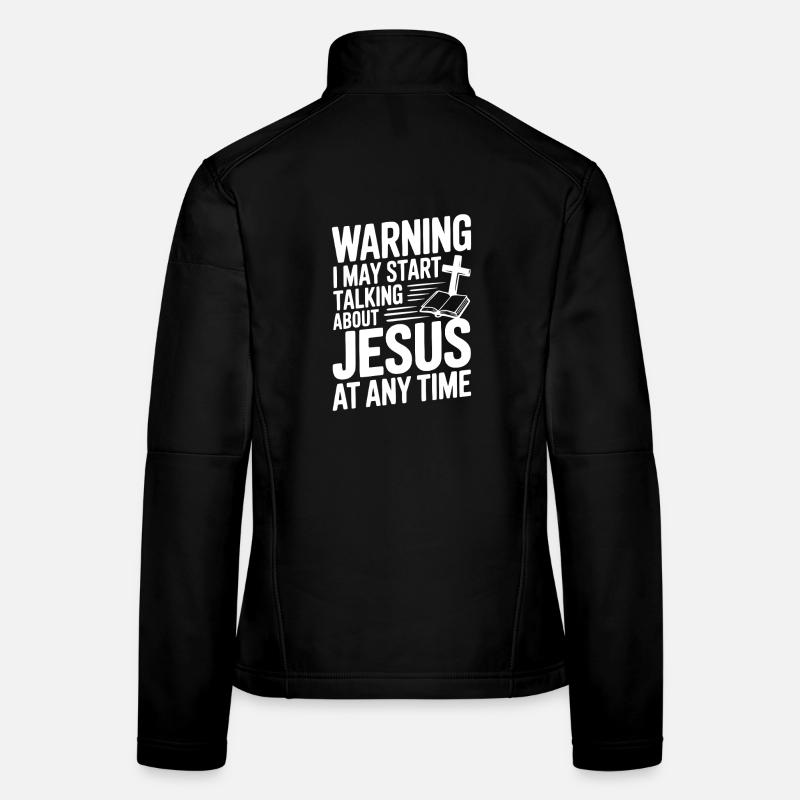Warnung: Ich kann jederzeit anfangen, über Jesus zu sprechen Frauen Softshelljacke