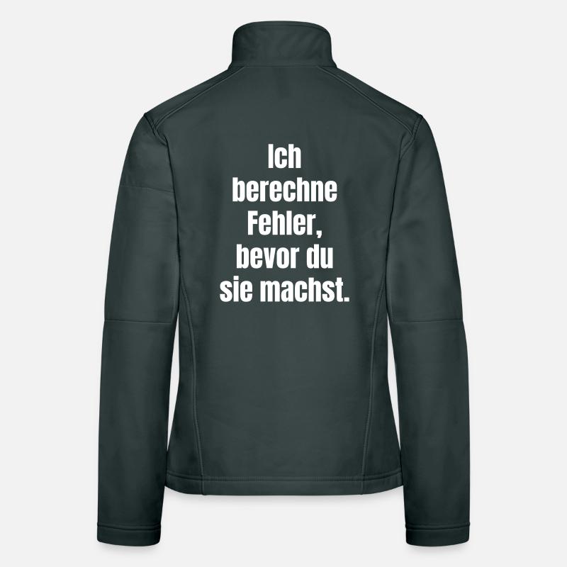 Ich berechne Fehler Bevor du sie machst Frauen Softshelljacke