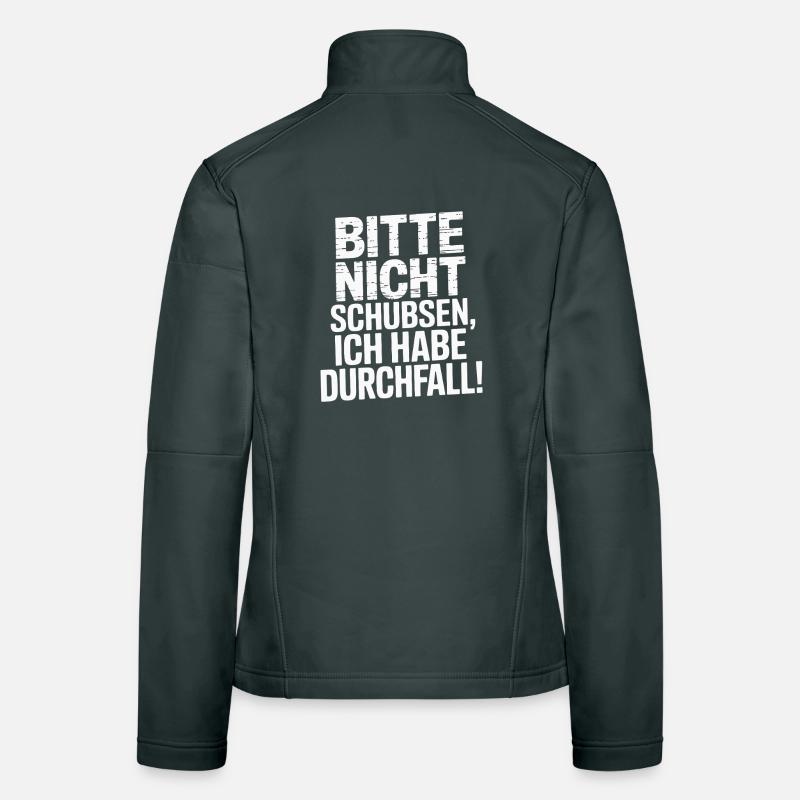  Bitte Nicht Schubsen, Ich Habe Durchfall Lustiger Frauen Softshelljacke