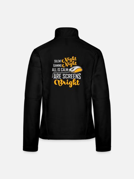 Silent Night Gaming Night All Calm Screens Bright - Women's Softshell Jacket - black - Back