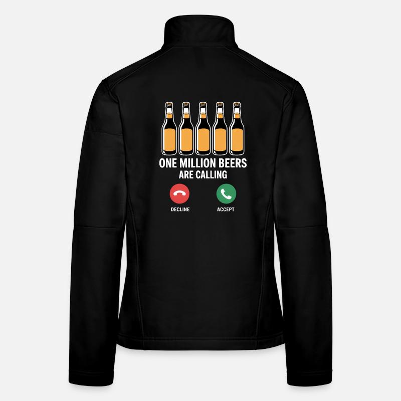 One MIllion Beers are calling - Funny Drinking Mem Women's Softshell Jacket