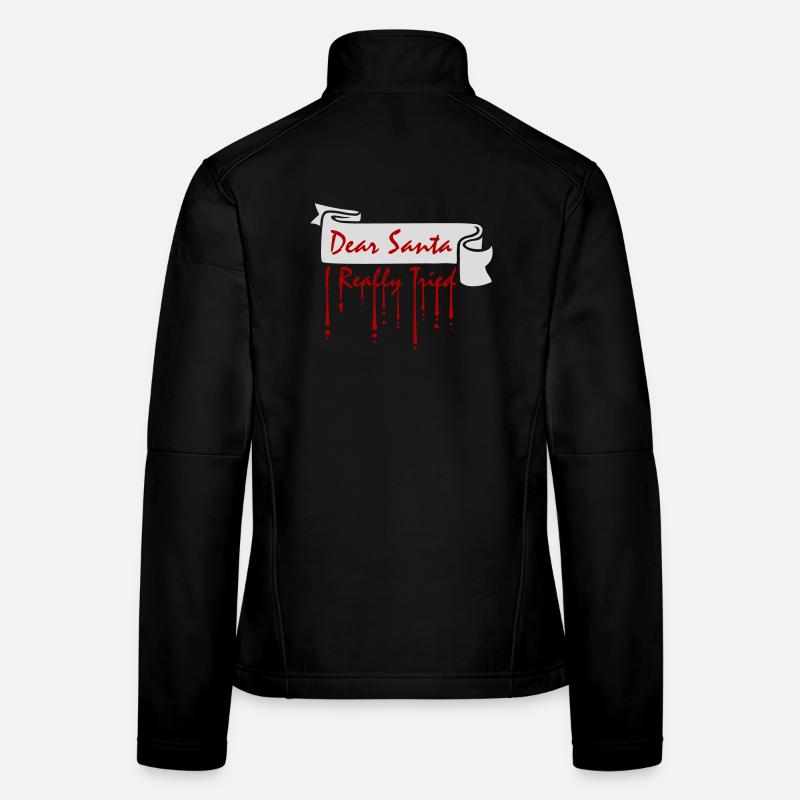 Dear Santa I Really Tried Christmas Humor Funny Women's Softshell Jacket