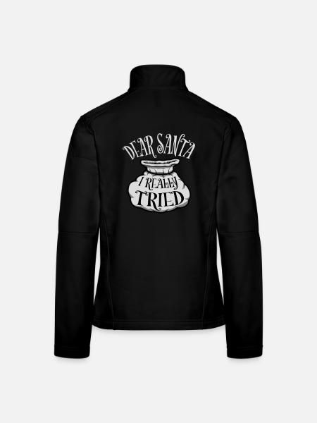 Dear Santa I Really Tried Christmas Humor Funny - Women's Softshell Jacket - black - Back