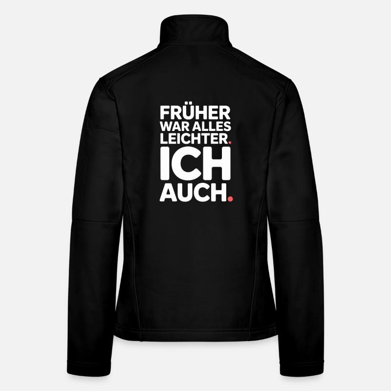 Avant, tout était plus facile, y compris mon 50e anniversaire Veste en tissu softshell Femme