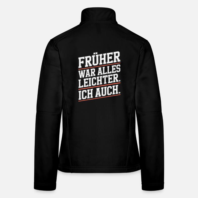 Avant, tout était plus facile, y compris mon 50e anniversaire Veste en tissu softshell Femme