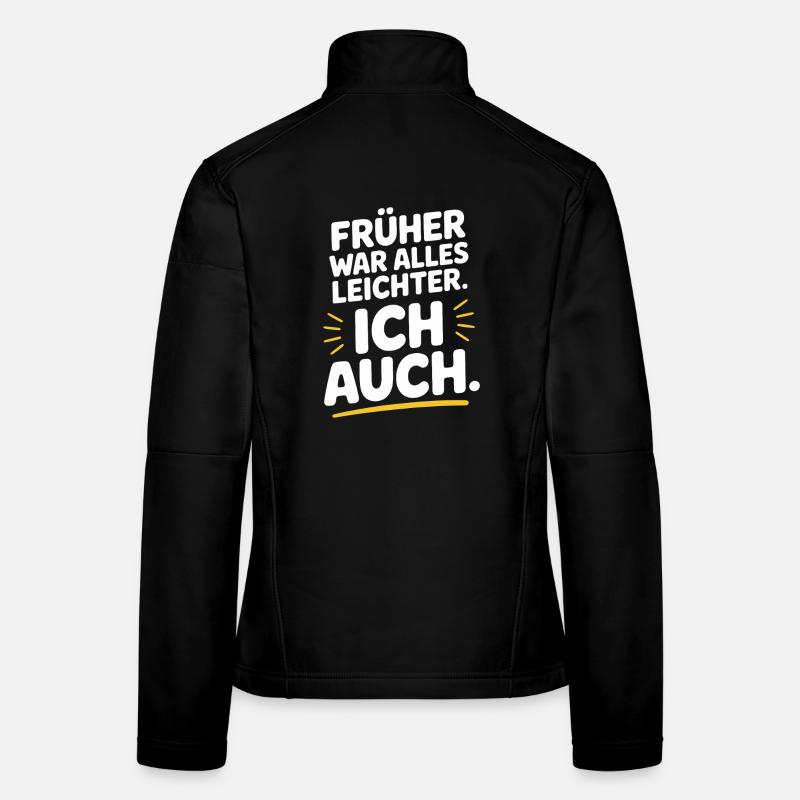 Avant, tout était plus facile, y compris mon 50e anniversaire Veste en tissu softshell Femme