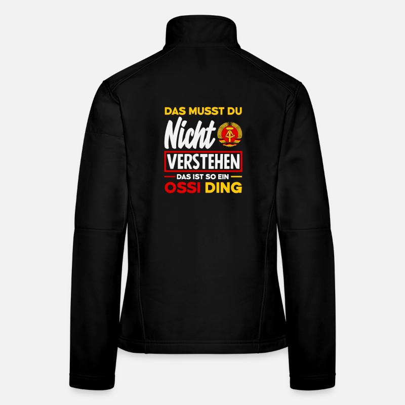 Ossi Ding Nicht Verstehen Spruch DDR Stolz Frauen Softshelljacke