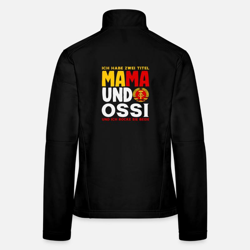 Mama Ossi Spruch Rocke Beide DDR Stolz Frauen Softshelljacke