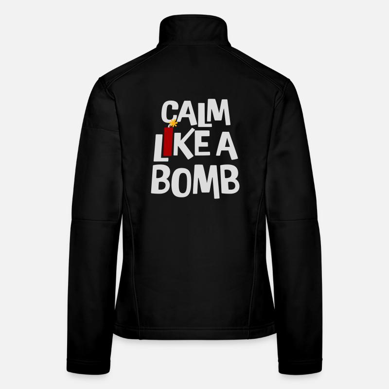 Calm Like Bomb Paradox Ironie Humor Explosiv Witz Frauen Softshelljacke