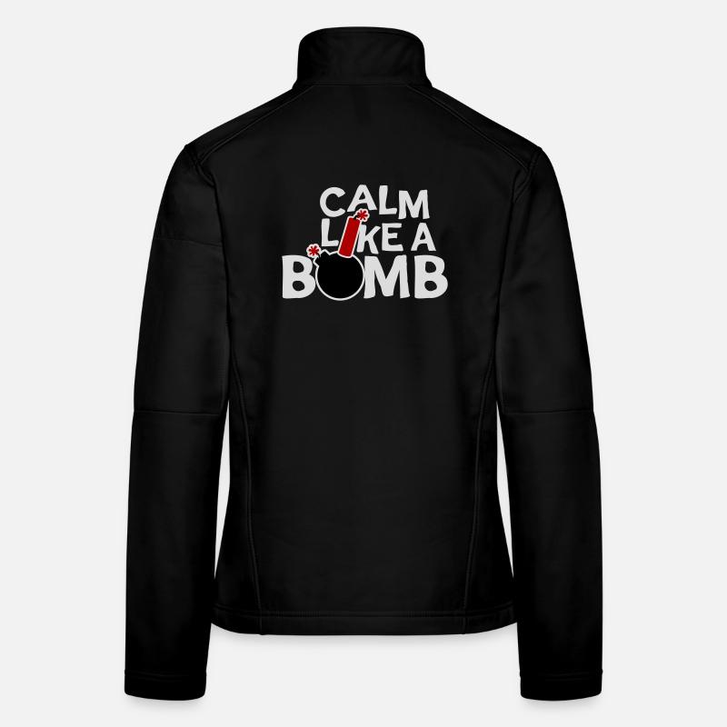 Calm Like Bomb Paradox Ironie Humor Explosiv Witz Frauen Softshelljacke