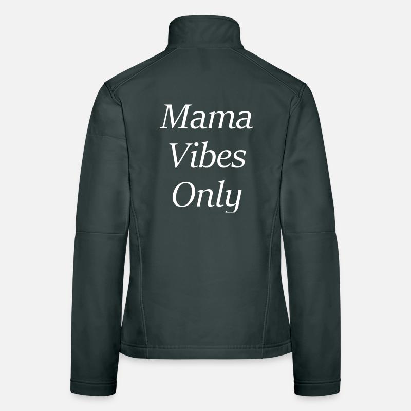 Mama Vibes Only Women's Softshell Jacket