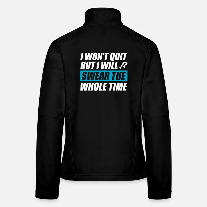I won't quit funny running jogging runner Women's Softshell Jacket