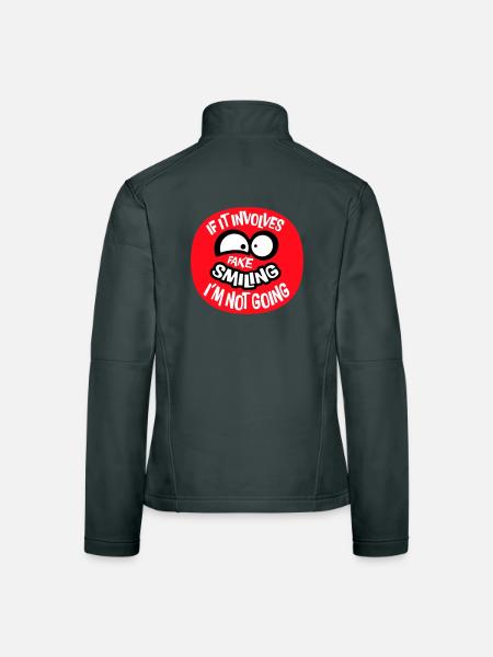If It Involves Fake Smiling I'm Not Going Spruch - Frauen Softshelljacke - Schwarz - Hinten