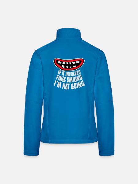 If It Involves Fake Smiling I'm Not Going Spruch - Frauen Softshelljacke - Schwarz - Hinten
