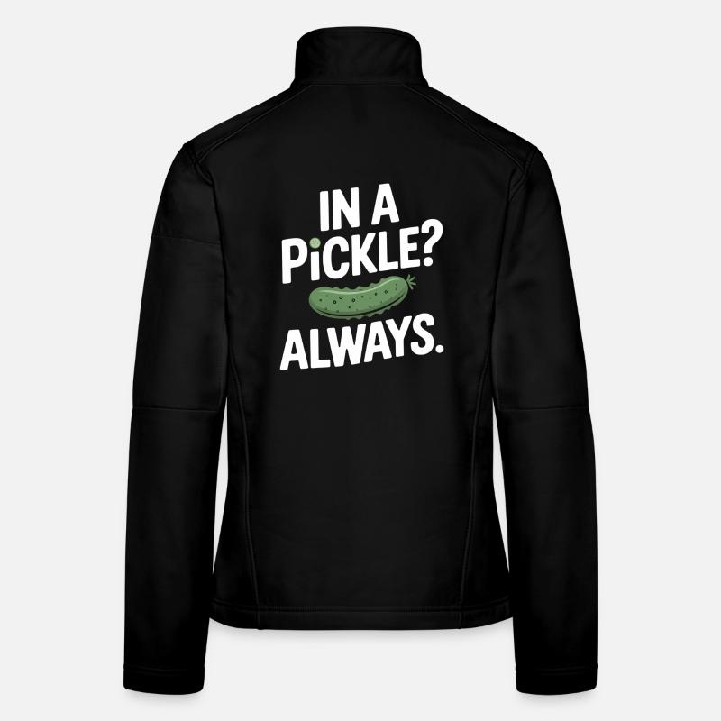 In A Pickle Always Gurken Humor Spruch Englisch Frauen Softshelljacke